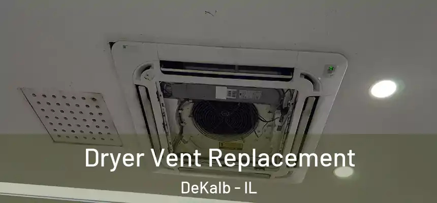 Dryer Vent Replacement DeKalb - IL